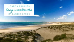 Long weekend breaks in Camber Sands